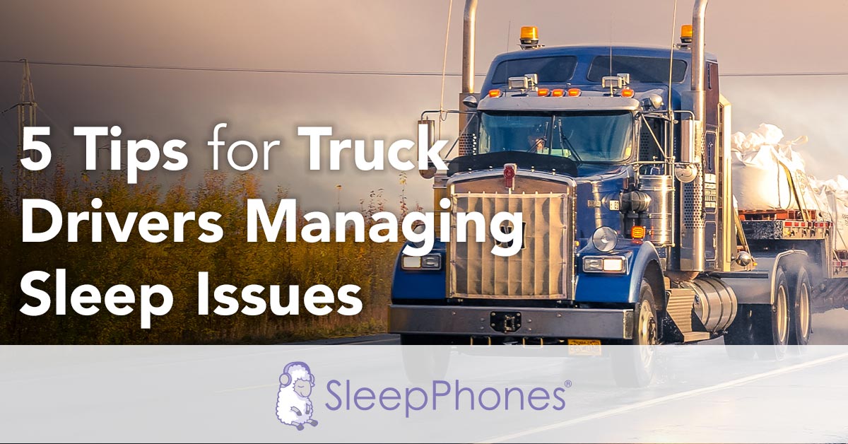 https://www.sleepphones.com/images/five-tips-for-trucker-drivers-managing-sleep-issues-sleepphones.jpg